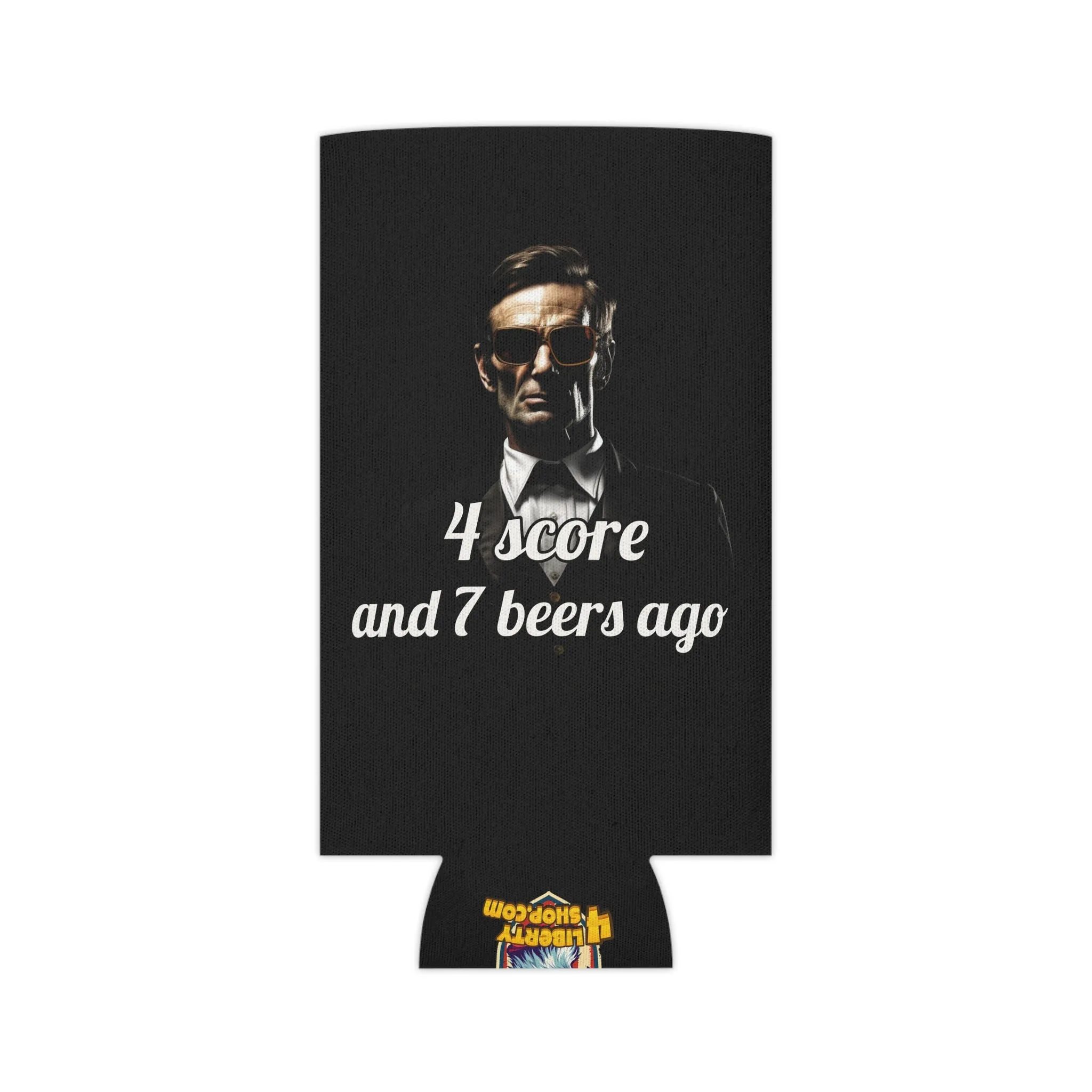 4 Score and 7 Beers Ago Abraham Lincoln Koozie